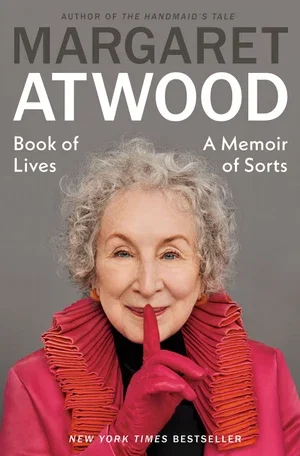 Book | Book of Lives: A Memoir of Sorts By Margaret Atwood.