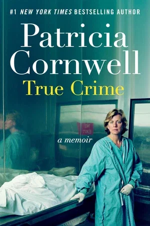 Book | True Crime: A Memoir By Patricia Cornwell.