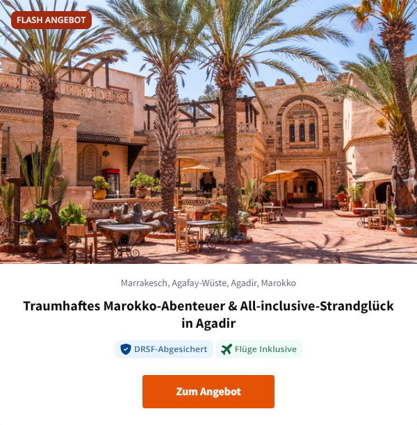 Traumhaftes Marokko-Abenteuer & All-inclusive-Strandglück in Agadir