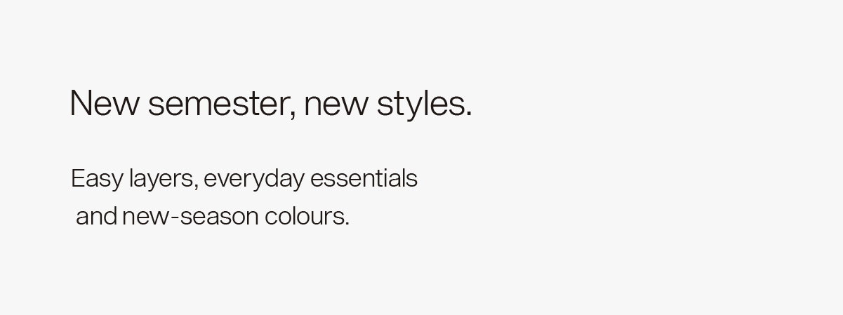 New semester, new styles.