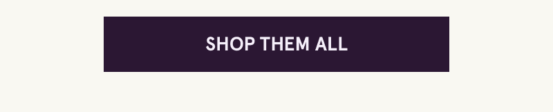 Click here to shop them all