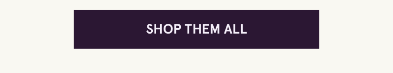 Click here to shop them all