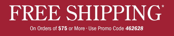 Free Shipping on Orders Of $75 or More | Use Promo Code 462628