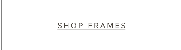 SHOP FRAMES
