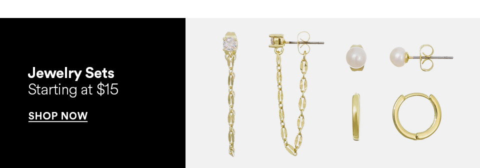 Jewelry sets - Starting at $15 - SHOP NOW >