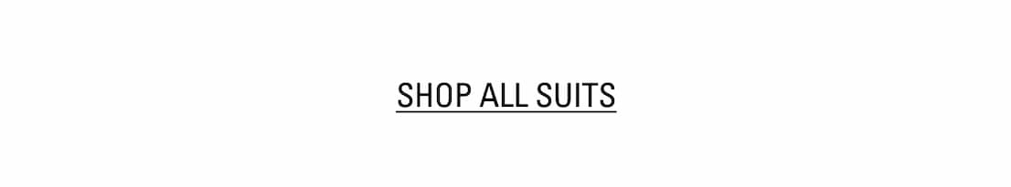 SHOP ALL SUITS