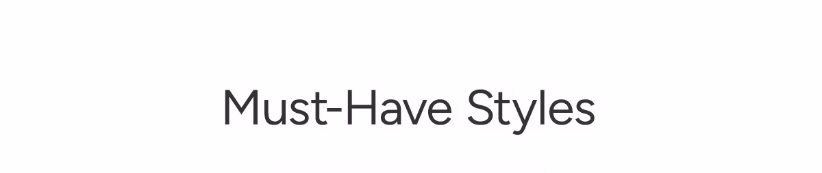 Must-Have Styles