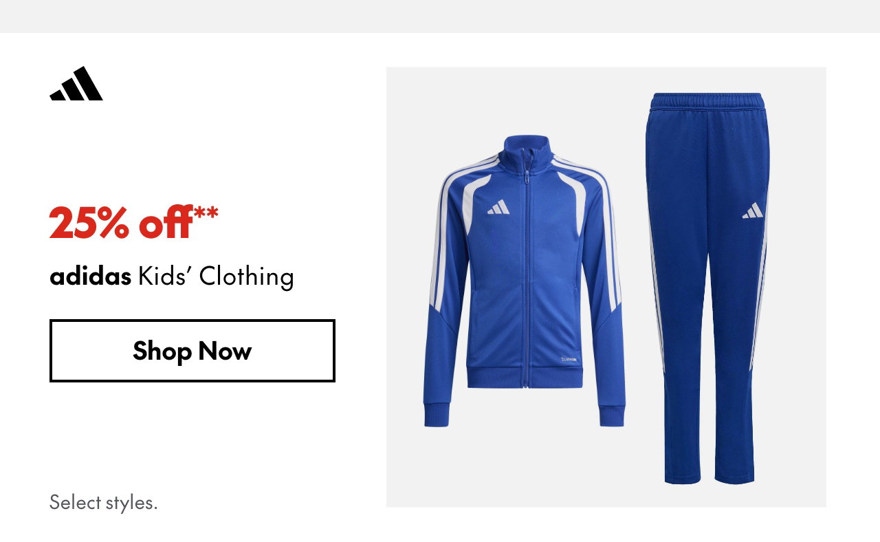 adidas Kids' Clothing
25% off
Our ticket price. Select styles.