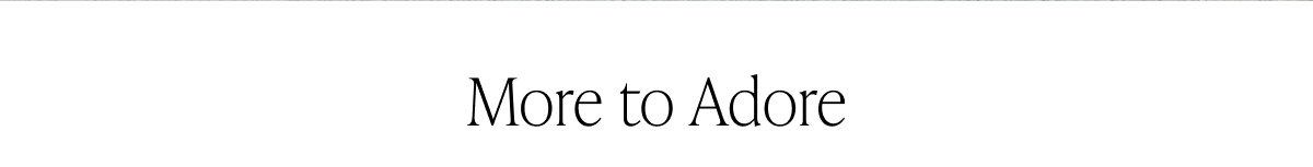 More to Adore