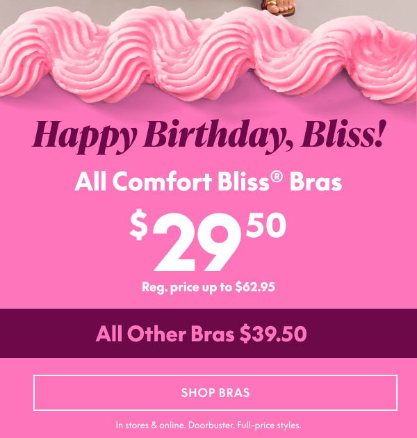 Comfort Bliss Bras $29.50 | Other Bras $39.50
