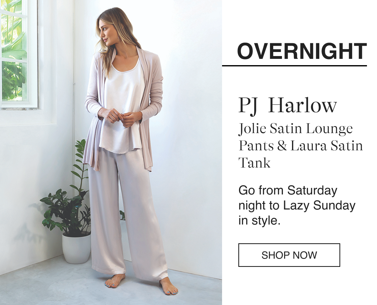 OVERNIGHT PJ Harlow Jolie Satin Lounge Pants & Laura Satin Tank Go from Saturday night to Lazy Sunday in style.