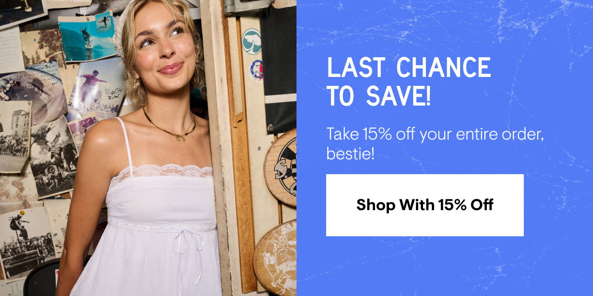 Don't Miss out. Take 15% Off your entire purchase. shop with 15% Off