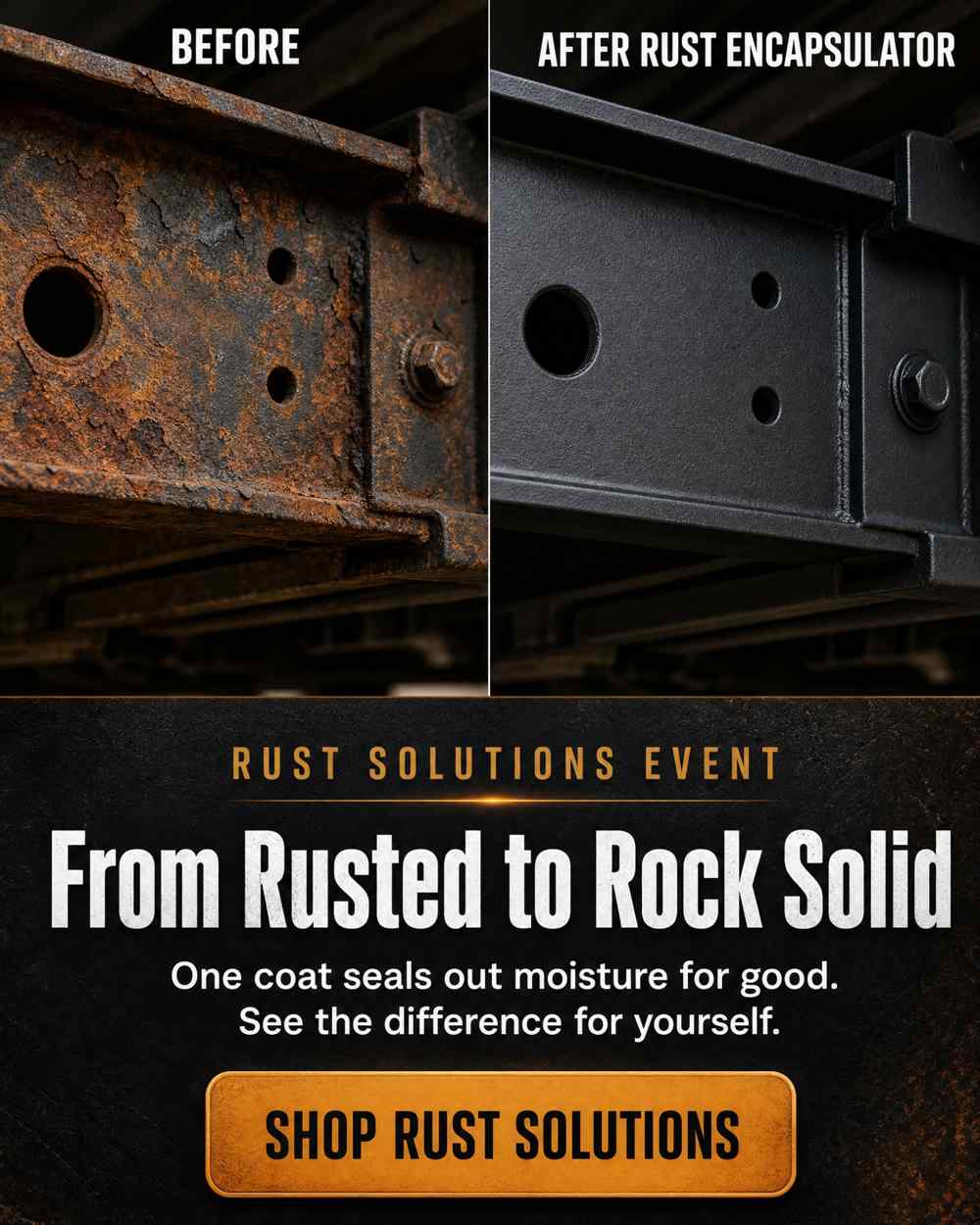 Before-and-after comparison of a rusted steel beam restored with a rust encapsulator, promoting a Rust Solutions event.