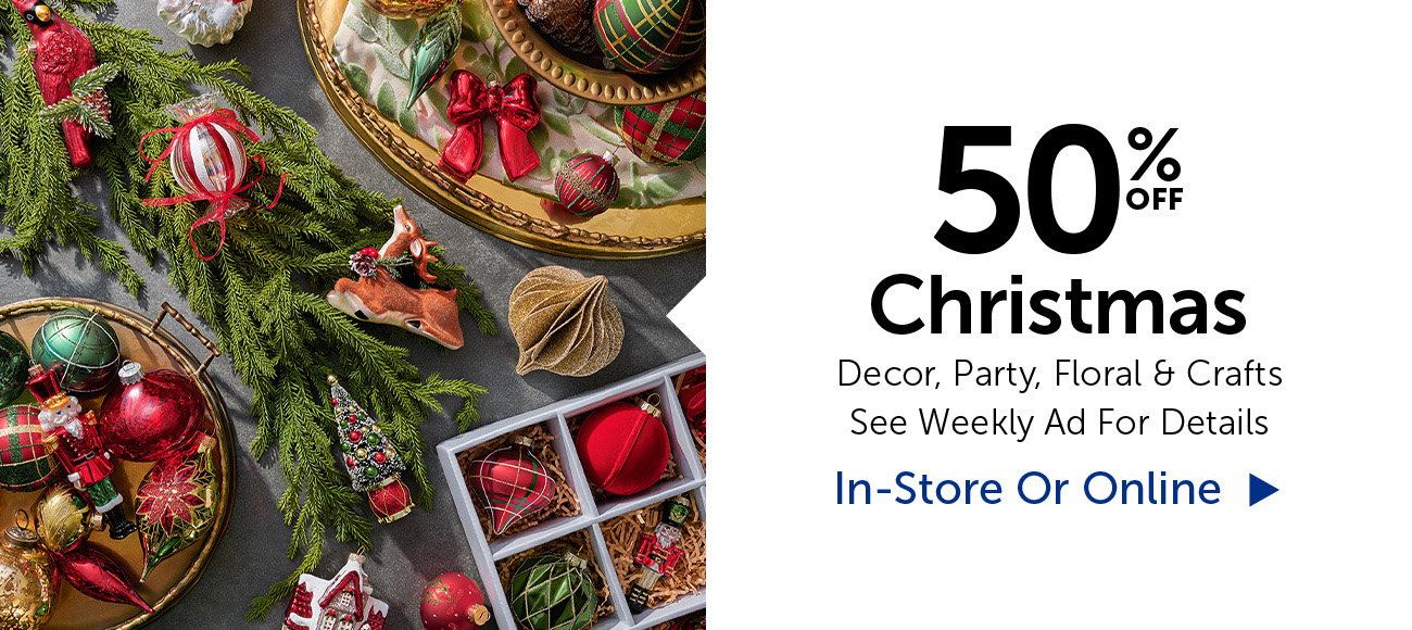 50% Off Christmas - Selection Will Vary By Store