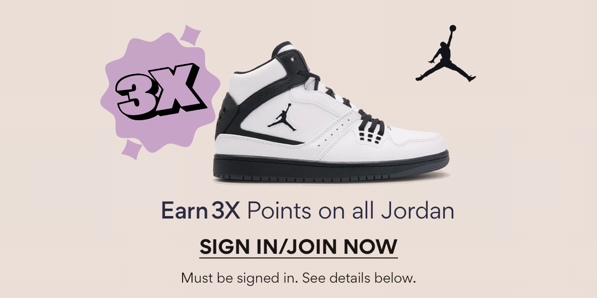 Earn 3X Points on all Jordan | SIGN IN/JOIN NOW