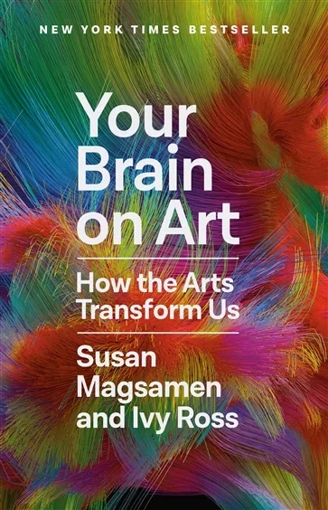 Your Brain on Art, by Susan Magsamen