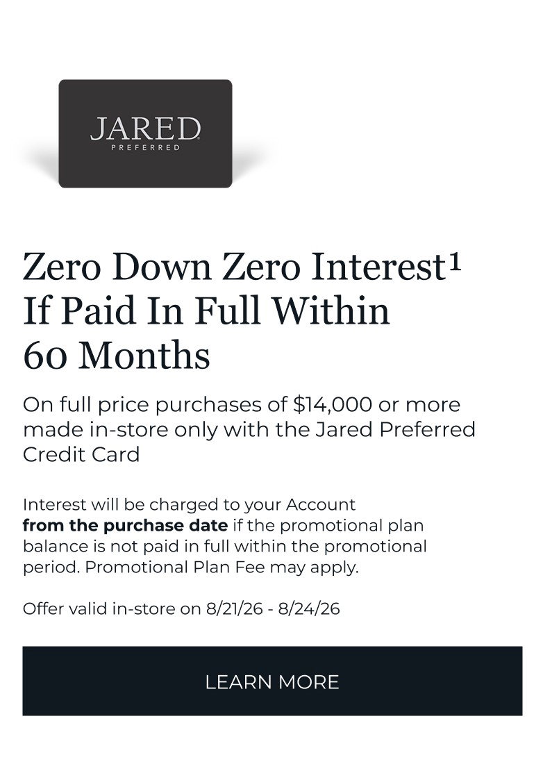 Zero Down Zero Interest If Paid In Full Within 60 Months - Click to Learn More.