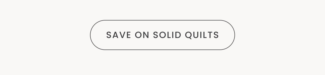 SAVE ON SOLID QUILTS
