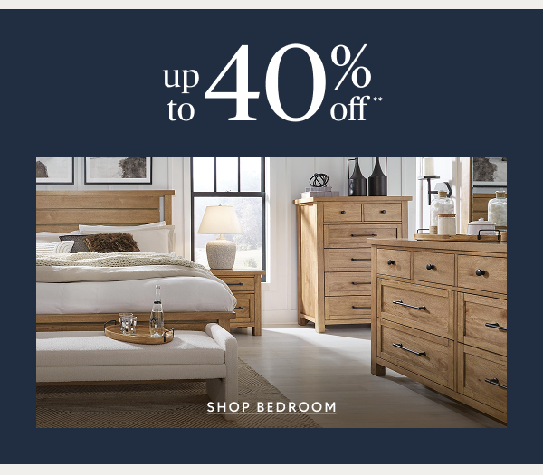 Bedroom up to 40% off**