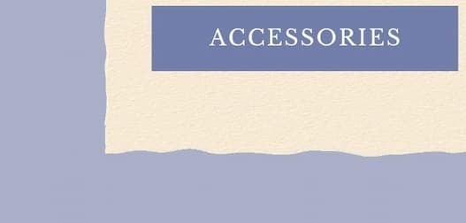 "Accessories."