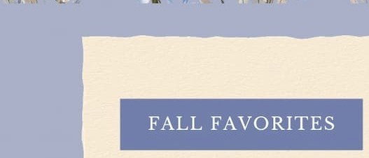 "Fall Favorites."