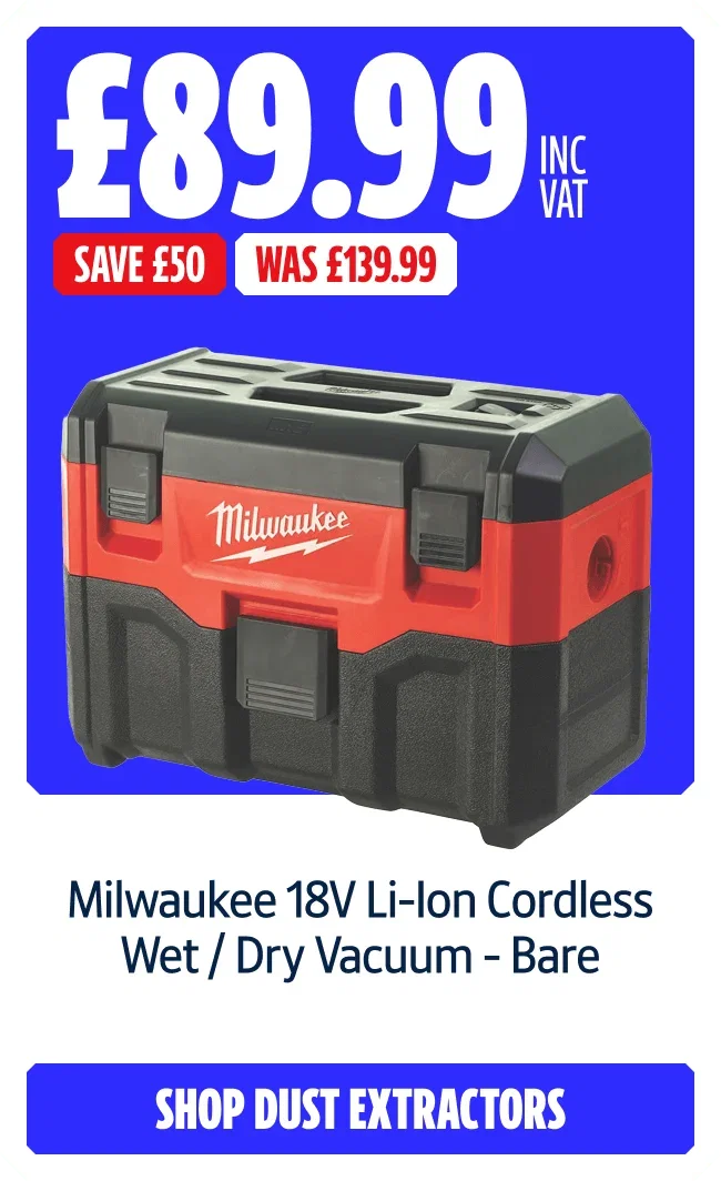 Save £50 on Milwaukee 18V Li-Ion Cordless Wet / Dry Vacuum - Bare. Now £89.99 inc VAT Was £139.99. Shop Dust Extractors.