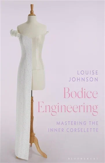 Bodice Engineering, by Louise Johnson