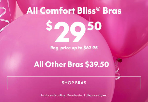 Comfort Bliss Bras $29.50 | Other Bras $39.50