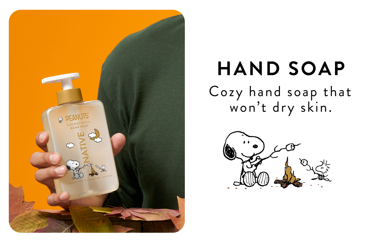 Hand soap. Cozy hand soap that won't dry skin.