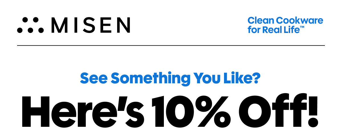 See something you like? Here's 10% off! 