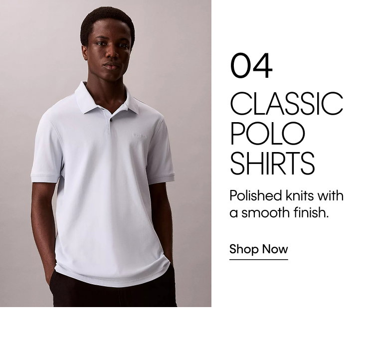4. Classic Polo Shirts. Polished knits with a smooth finish. Shop Now.