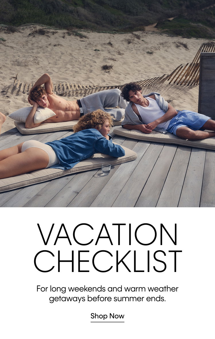 Vacation Checklist. For long weekends and warm weather getaways before summer ends. Shop Now.
