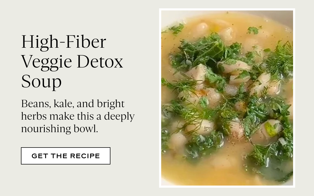 High-Fiber Veggie Detox Soup: Beans, kale, and bright herbs make this a deeply nourishing bowl.