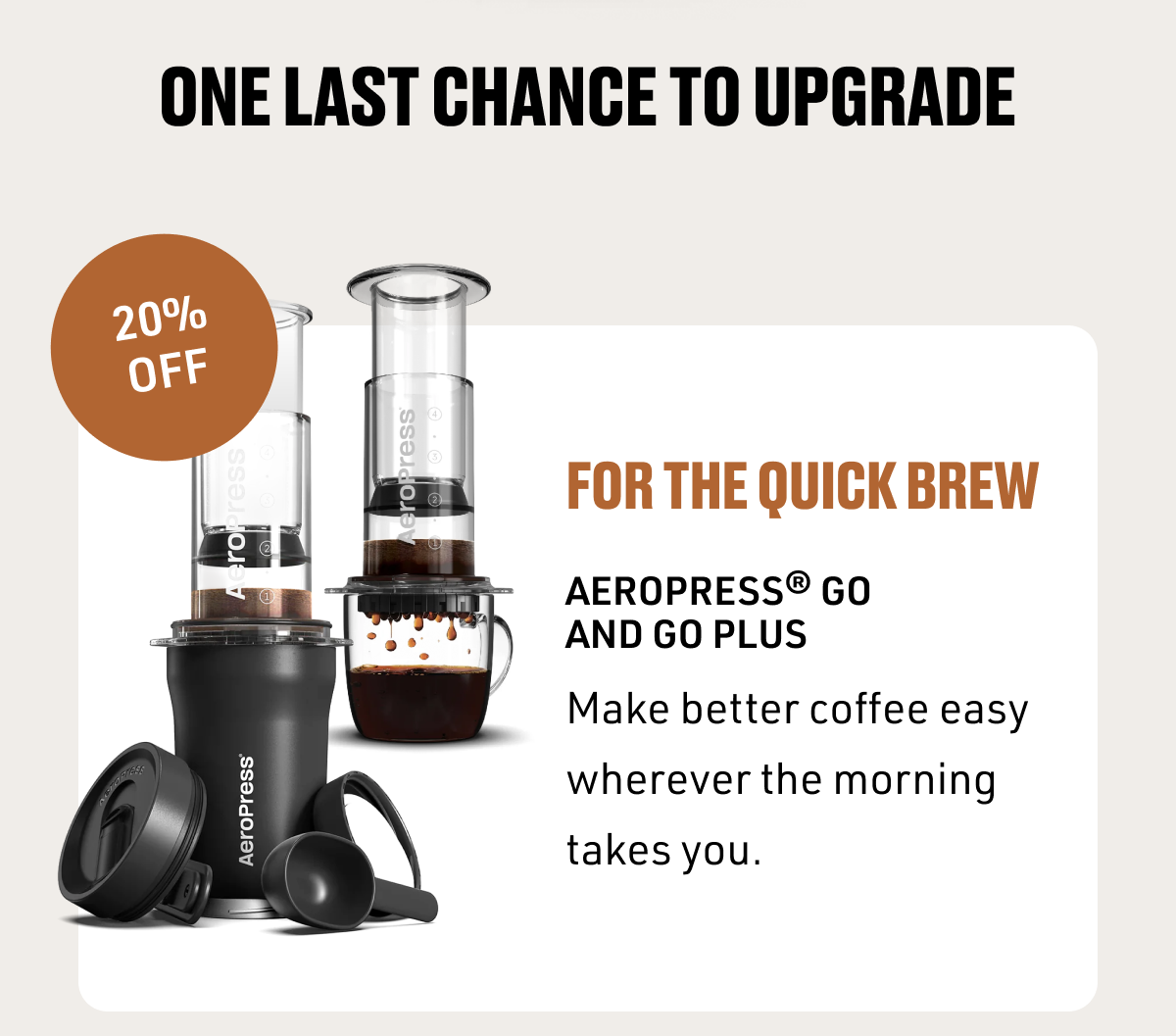 FOR THE QUICK BREW