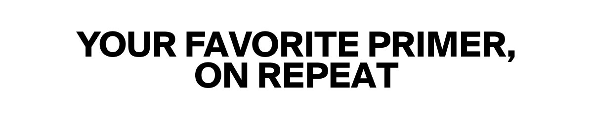 Your Favorite Primer, On Repeat