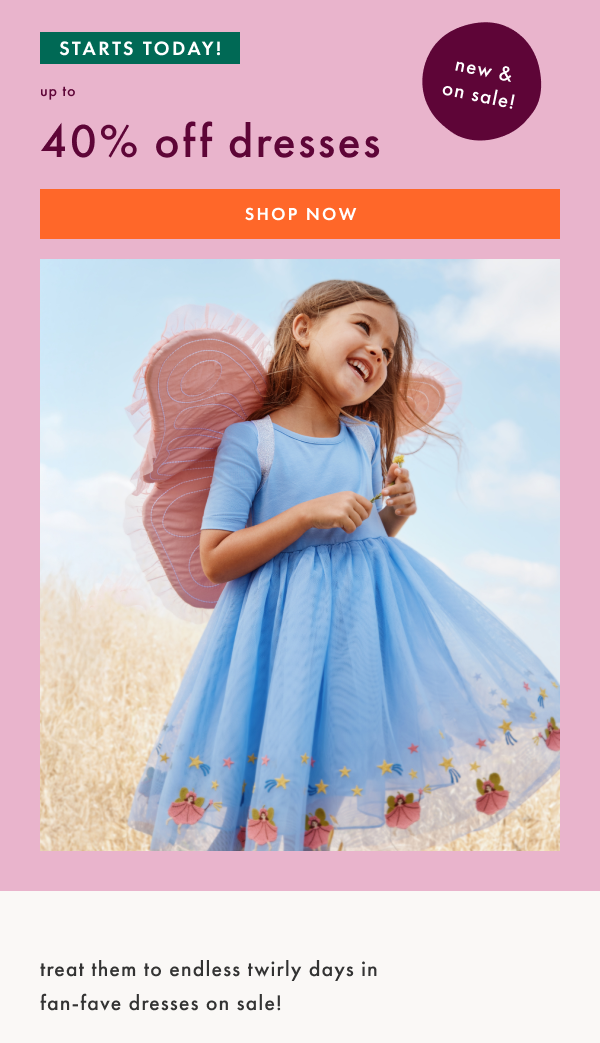 STARTS TODAY! up to 40% off dresses | SHOP NOW