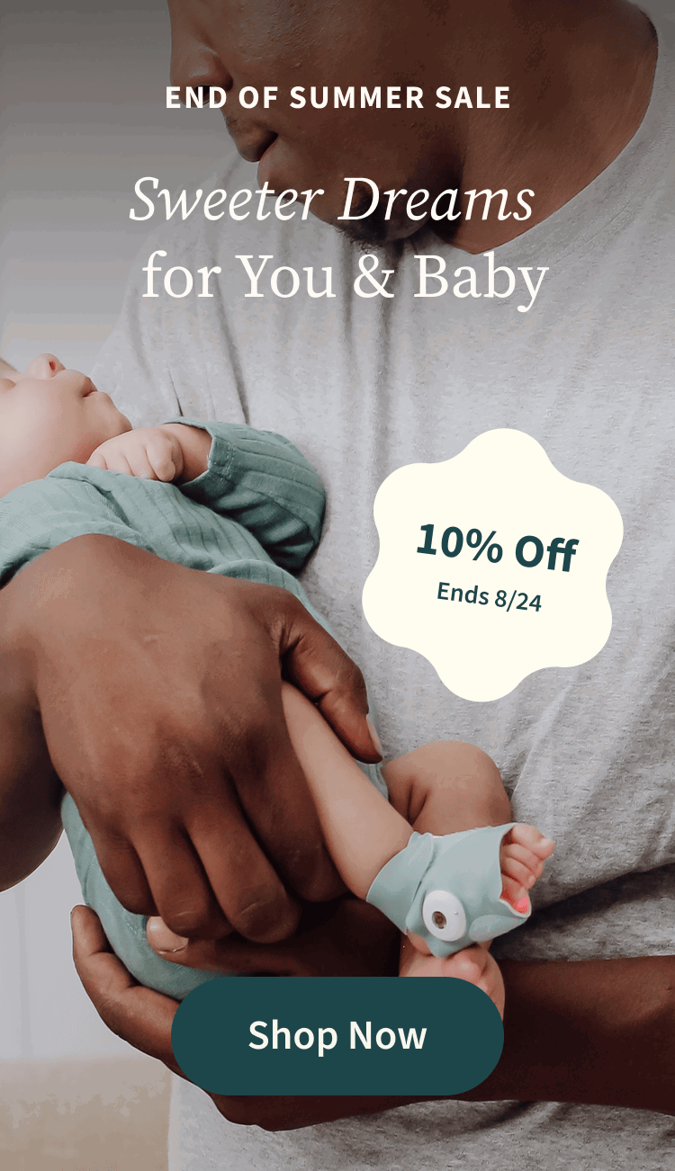 End of Summer Sale | Sweeter Dreams for You and Baby | 10% Off Ends 8/24 | Shop Now