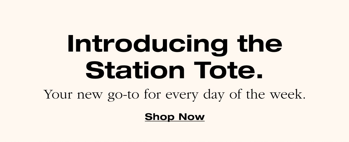Introducing the Station Tote. Your new go-to for every day of the week. 