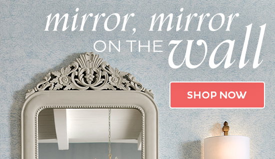 Mirror, mirror on the wall - Shop Now