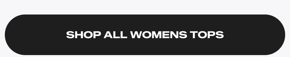 SHOP ALL WOMENS TOPS