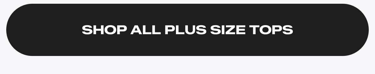 SHOP ALL PLUS SIZE TOPS