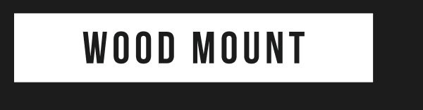 Wood Mount