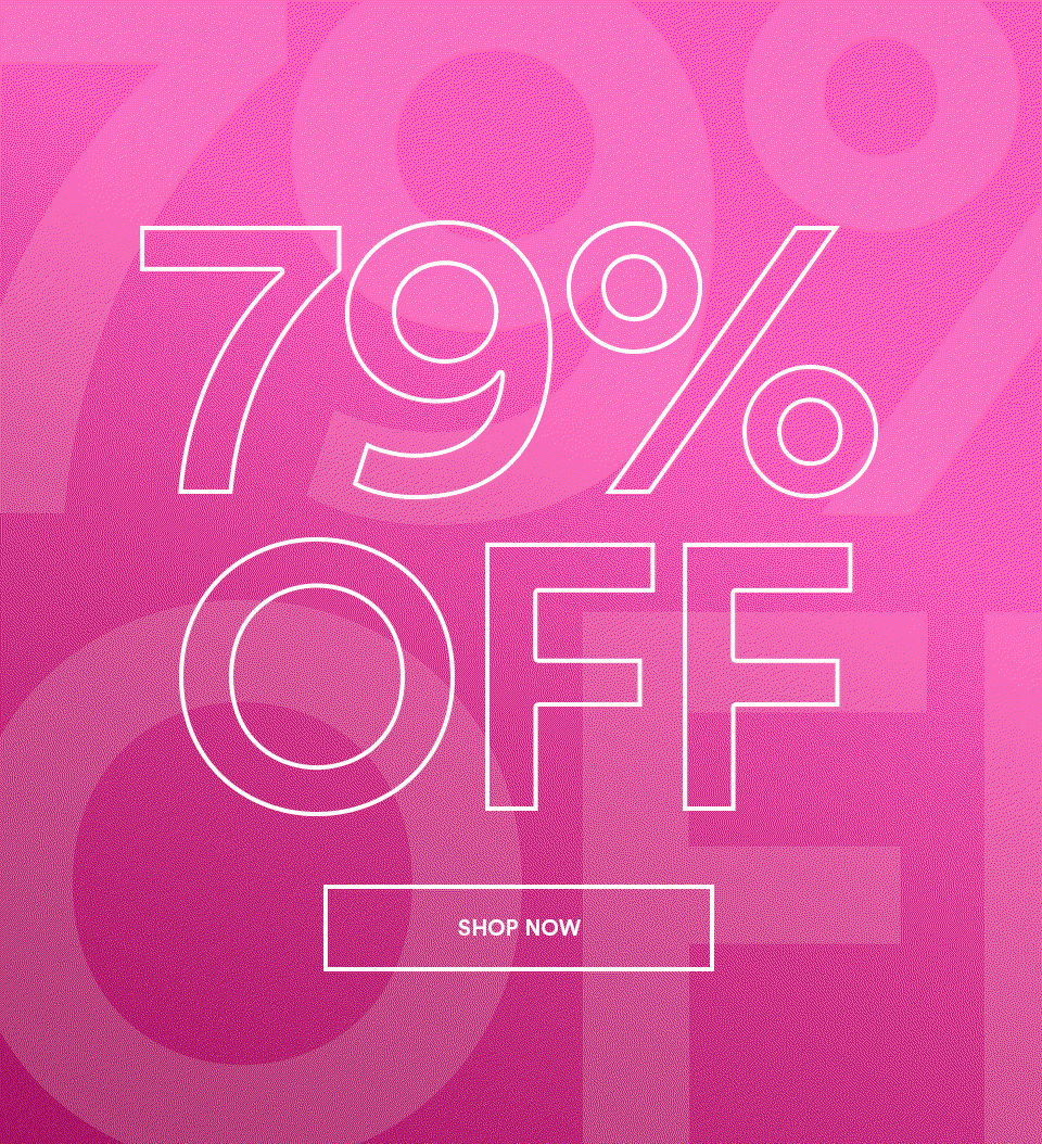 79% OFF - SHOP NOW >