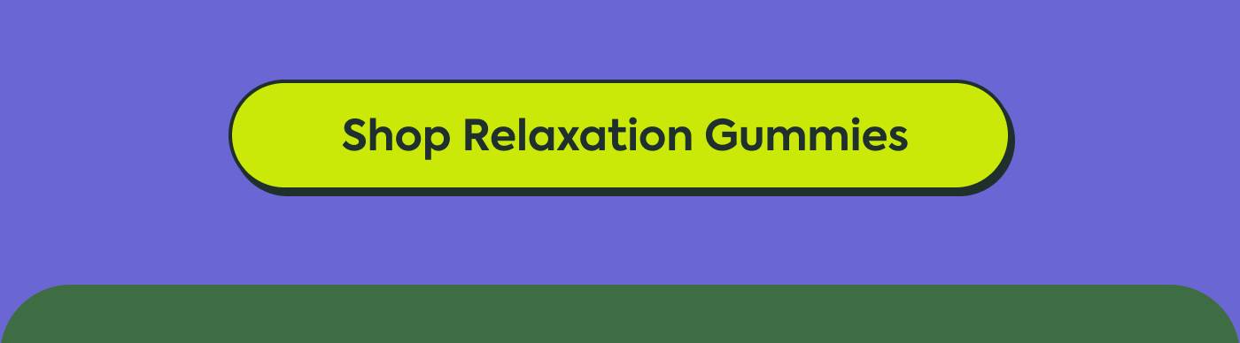 Shop Relaxation Gummies