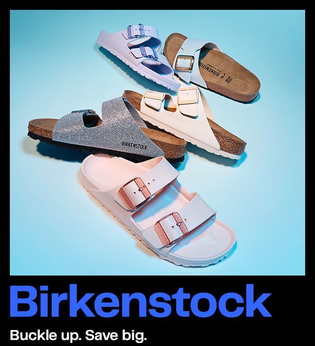 Birkenstock Buckle up. Save big.