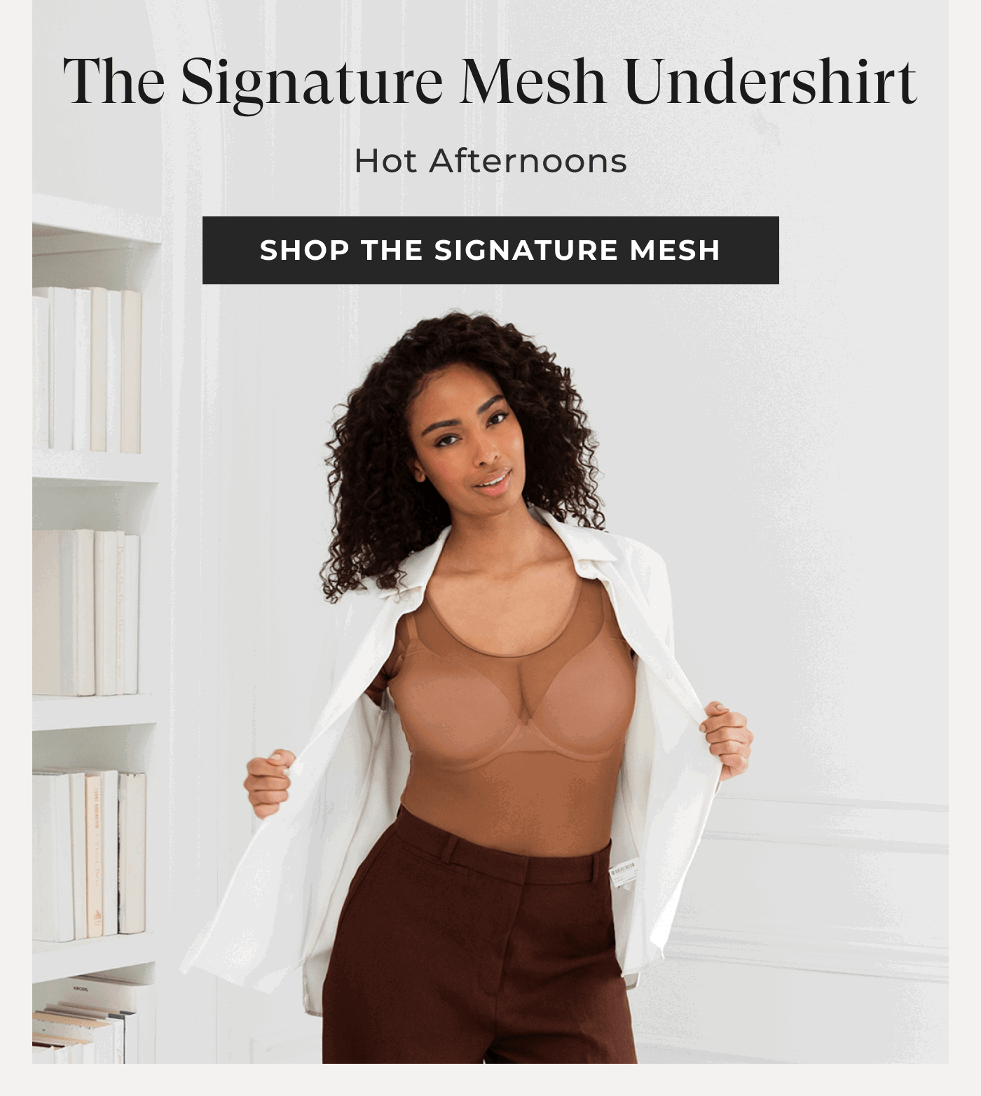 Shop the Signature Mesh. 
