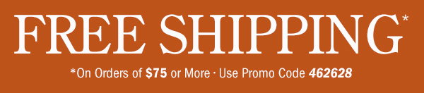 Free Shipping on Orders Of $75 or More | Use Promo Code 462628