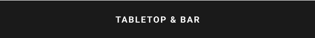 Tabletop & Bar