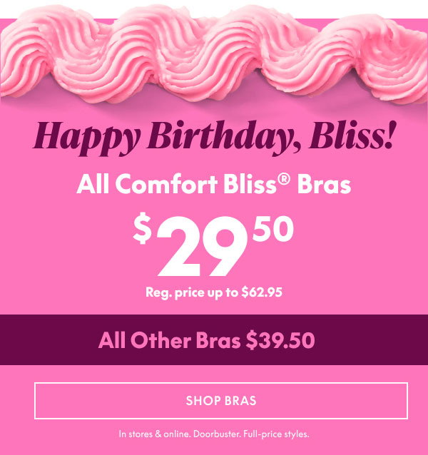 Comfort Bliss Bras $29.50 | Other Bras $39.50