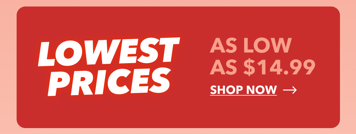 LOWEST PRICES